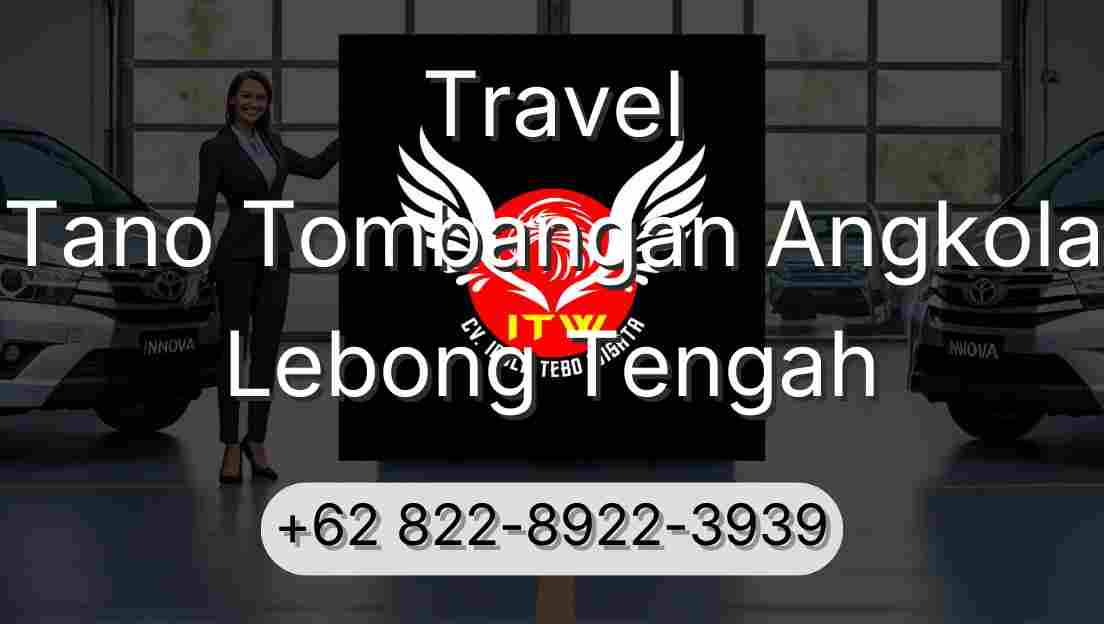 Travel Tano Tombangan Angkola Lebong Tengah