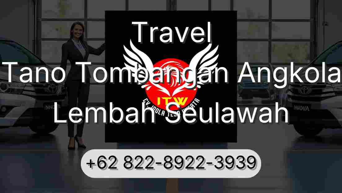 Travel Tano Tombangan Angkola Lembah Seulawah