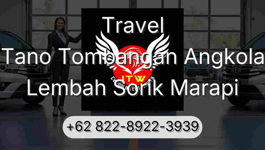 Travel Tano Tombangan Angkola Lembah Sorik Marapi