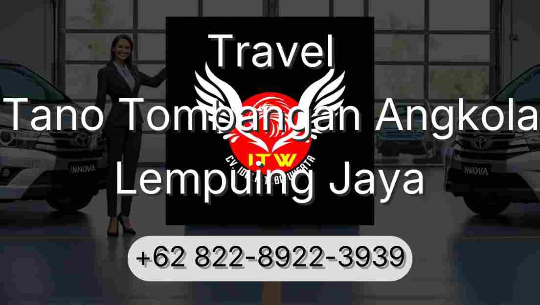 Travel Tano Tombangan Angkola Lempuing Jaya
