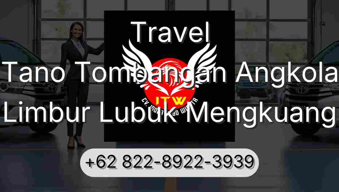 Travel Tano Tombangan Angkola Limbur Lubuk Mengkuang