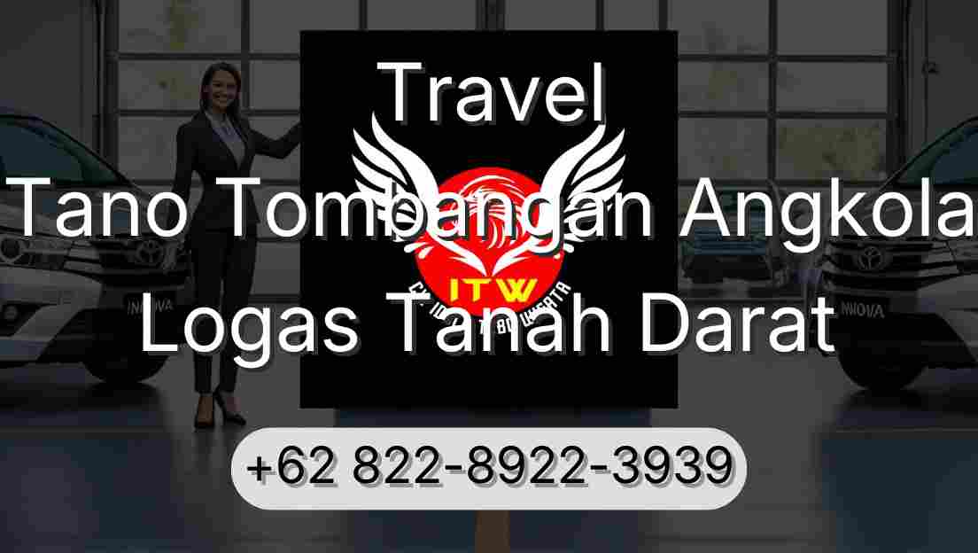 Travel Tano Tombangan Angkola Logas Tanah Darat