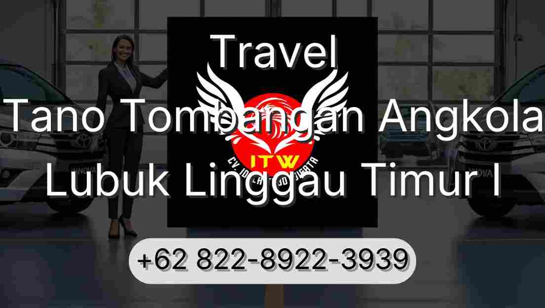 Travel Tano Tombangan Angkola Lubuk Linggau Timur I