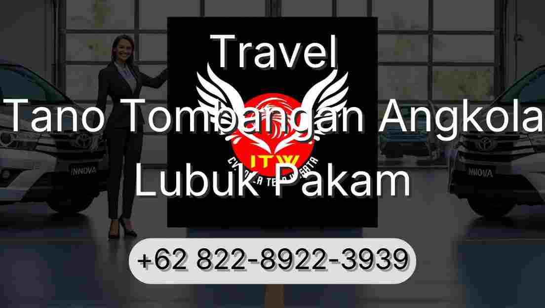 Travel Tano Tombangan Angkola Lubuk Pakam