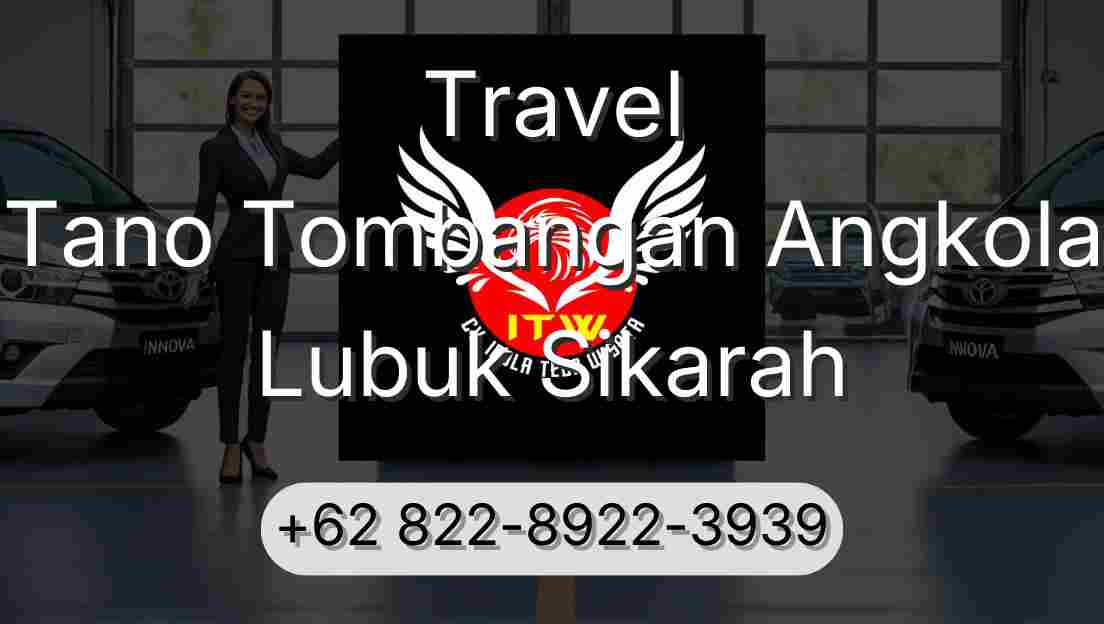 Travel Tano Tombangan Angkola Lubuk Sikarah