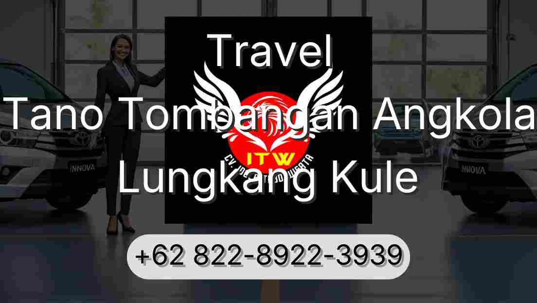 Travel Tano Tombangan Angkola Lungkang Kule