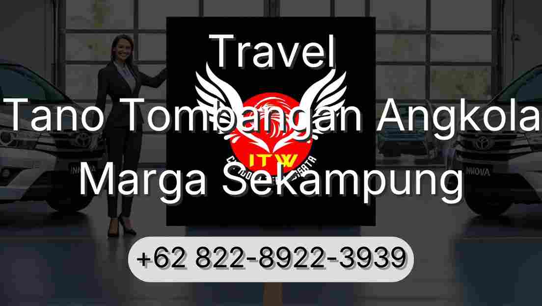 Travel Tano Tombangan Angkola Marga Sekampung