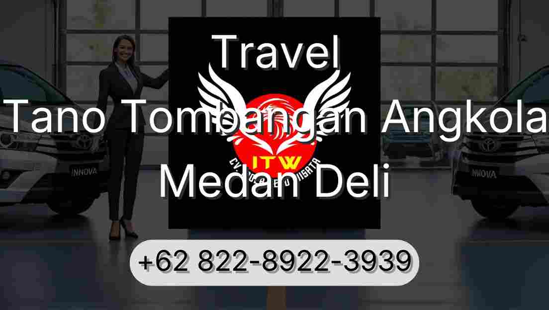 Travel Tano Tombangan Angkola Medan Deli