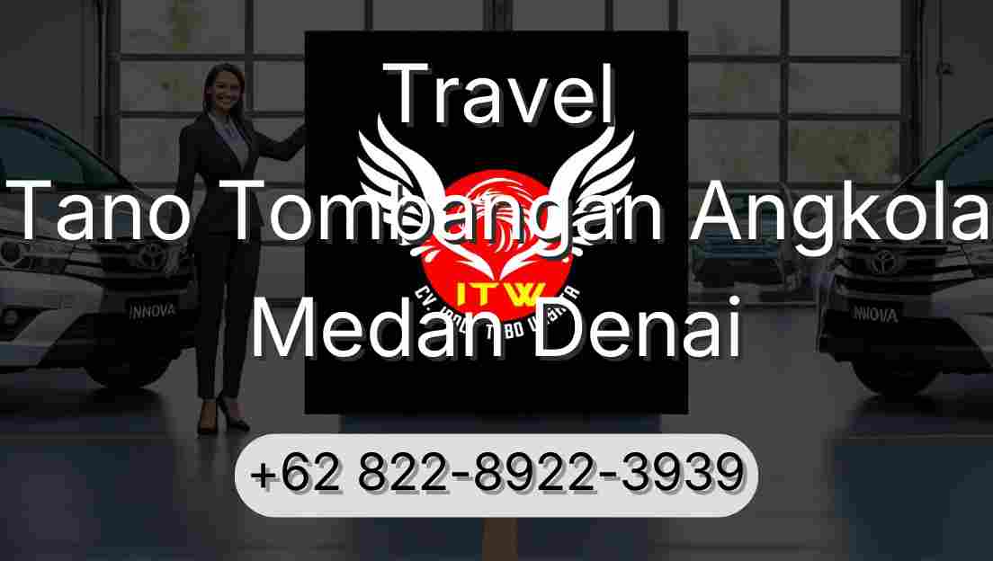 Travel Tano Tombangan Angkola Medan Denai