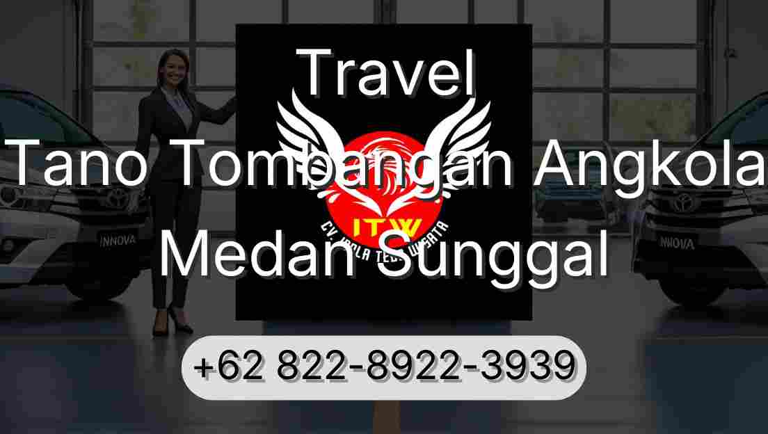 Travel Tano Tombangan Angkola Medan Sunggal