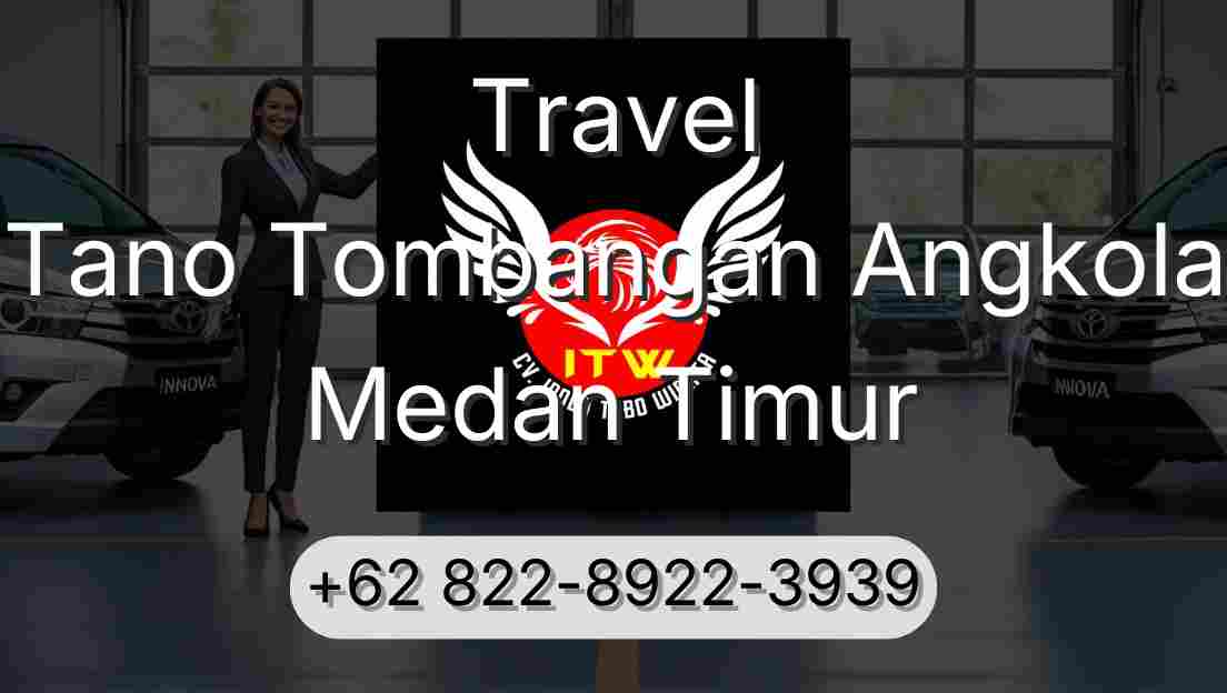 Travel Tano Tombangan Angkola Medan Timur
