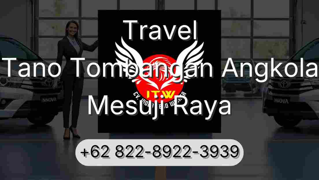 Travel Tano Tombangan Angkola Mesuji Raya