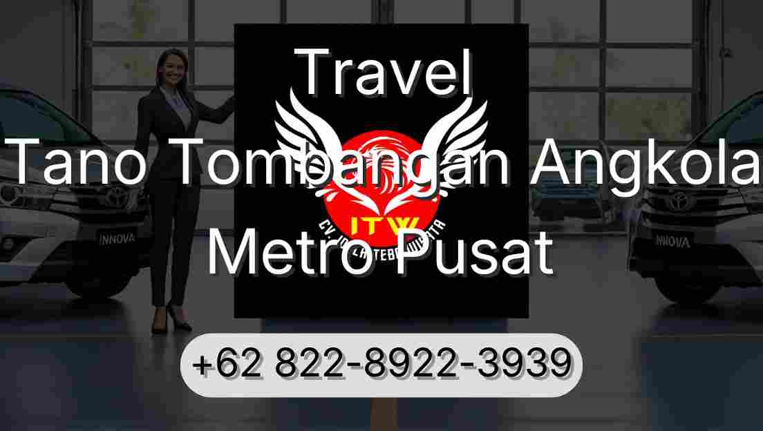 Travel Tano Tombangan Angkola Metro Pusat