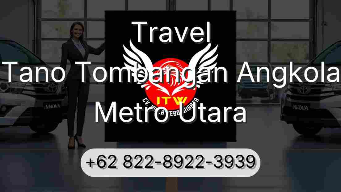 Travel Tano Tombangan Angkola Metro Utara