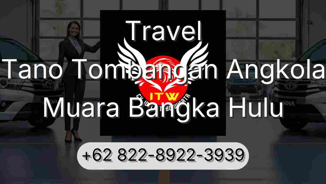 Travel Tano Tombangan Angkola Muara Bangka Hulu