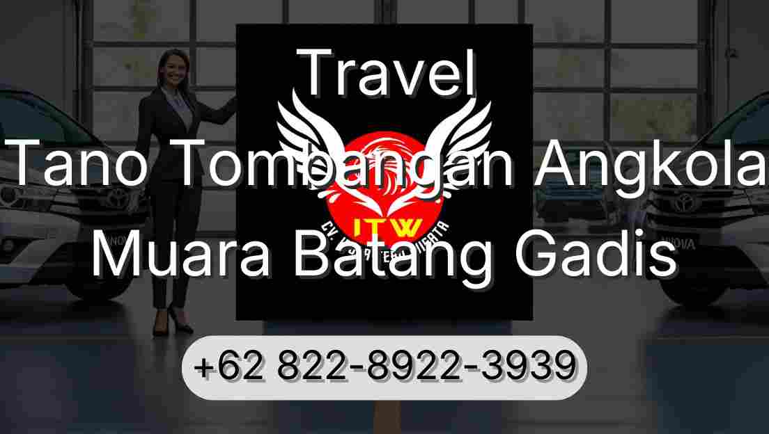 Travel Tano Tombangan Angkola Muara Batang Gadis