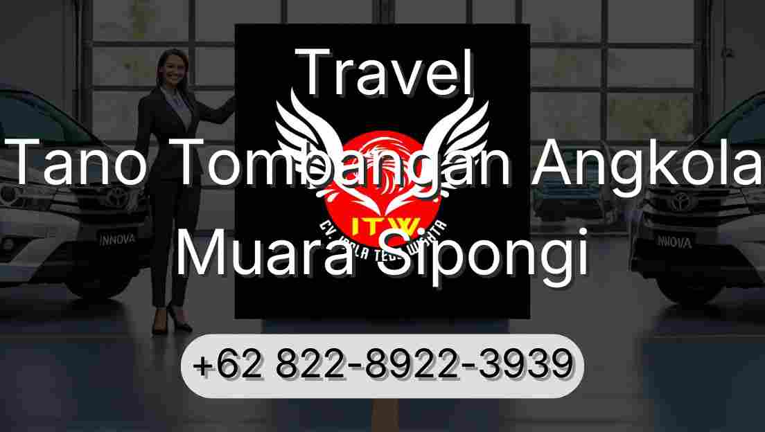 Travel Tano Tombangan Angkola Muara Sipongi