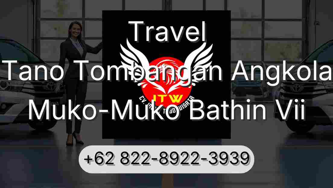Travel Tano Tombangan Angkola Muko-Muko Bathin Vii
