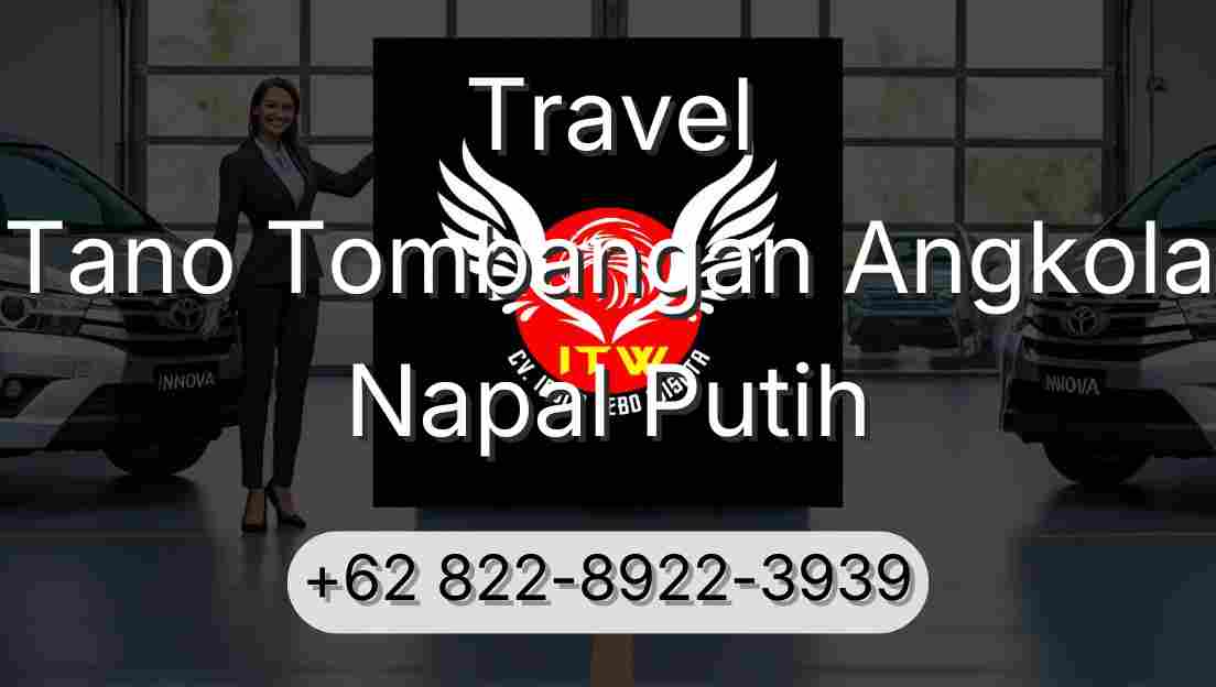 Travel Tano Tombangan Angkola Napal Putih
