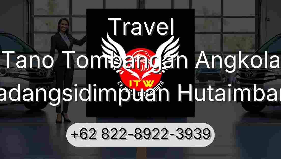 Travel Tano Tombangan Angkola Padangsidimpuan Hutaimbaru