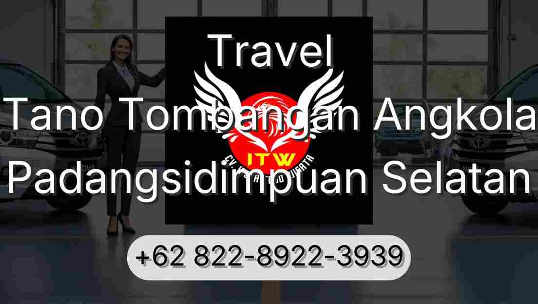 Travel Tano Tombangan Angkola Padangsidimpuan Selatan