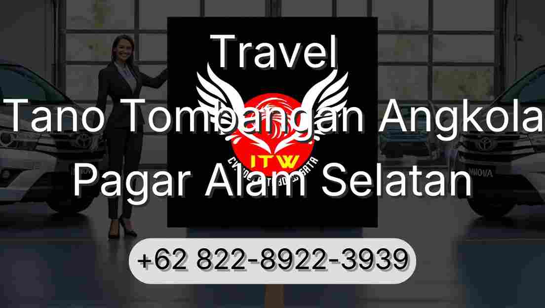Travel Tano Tombangan Angkola Pagar Alam Selatan