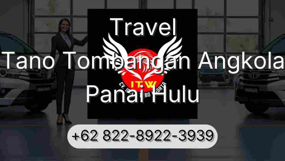 Travel Tano Tombangan Angkola Panai Hulu