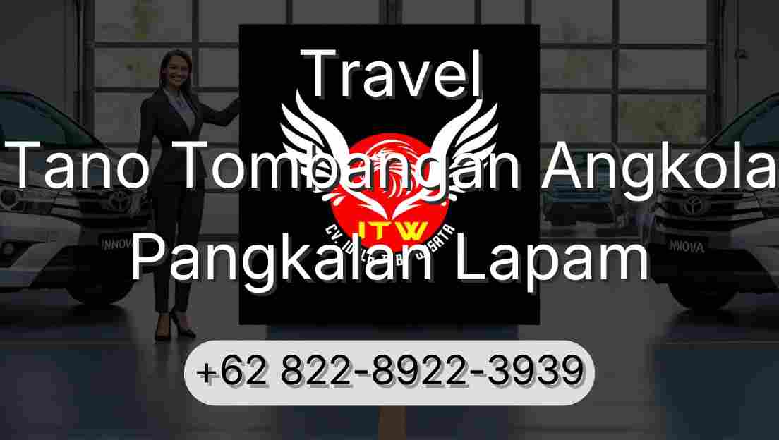 Travel Tano Tombangan Angkola Pangkalan Lapam