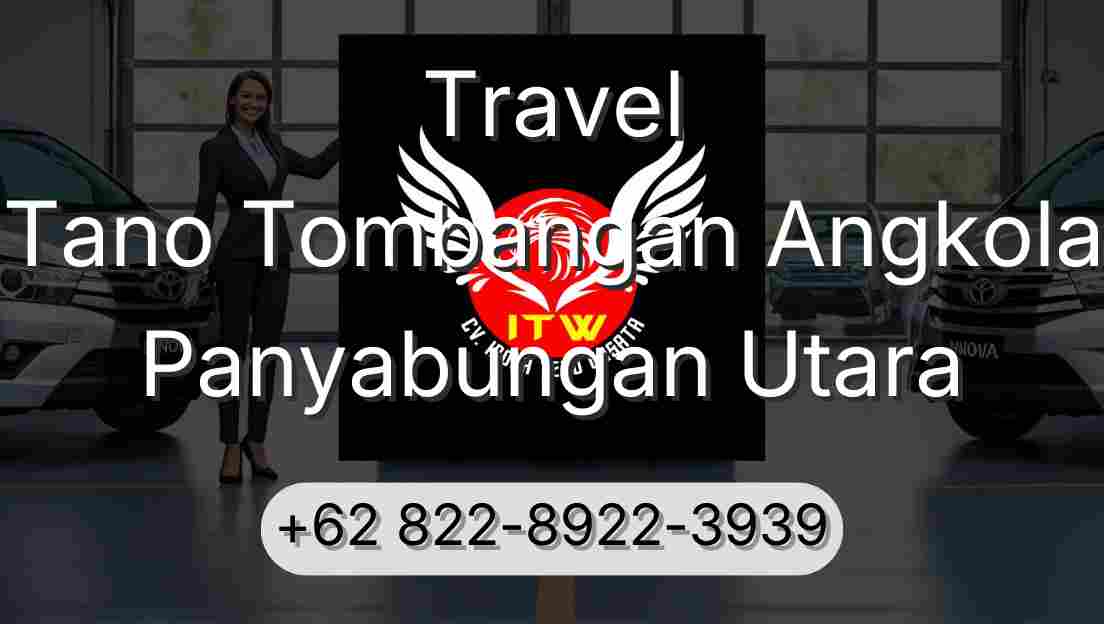 Travel Tano Tombangan Angkola Panyabungan Utara