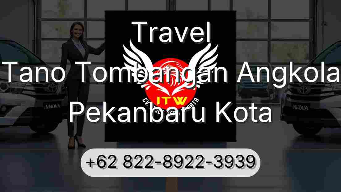 Travel Tano Tombangan Angkola Pekanbaru Kota