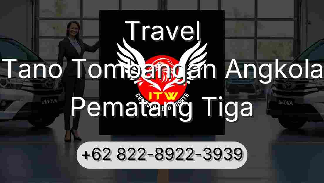 Travel Tano Tombangan Angkola Pematang Tiga