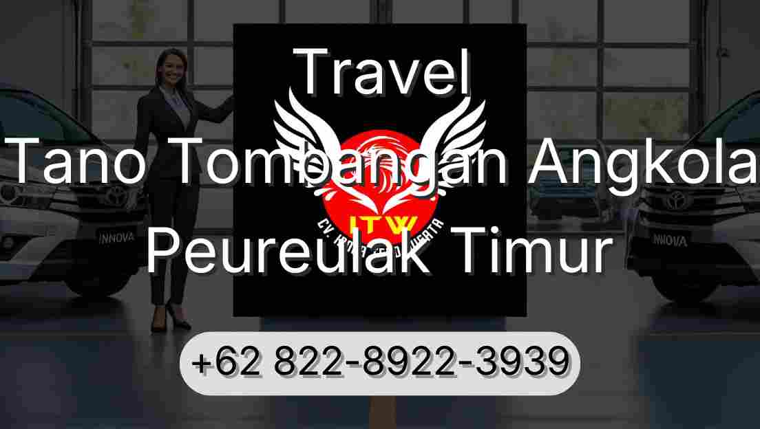 Travel Tano Tombangan Angkola Peureulak Timur