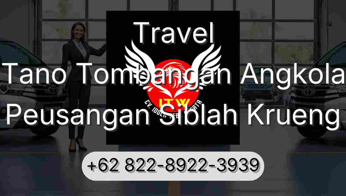 Travel Tano Tombangan Angkola Peusangan Siblah Krueng