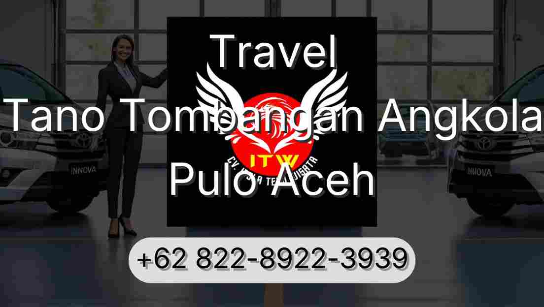 Travel Tano Tombangan Angkola Pulo Aceh