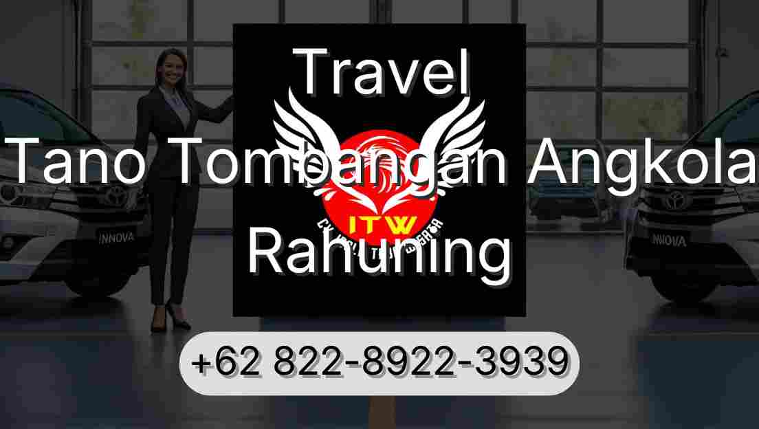 Travel Tano Tombangan Angkola Rahuning