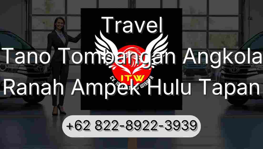 Travel Tano Tombangan Angkola Ranah Ampek Hulu Tapan