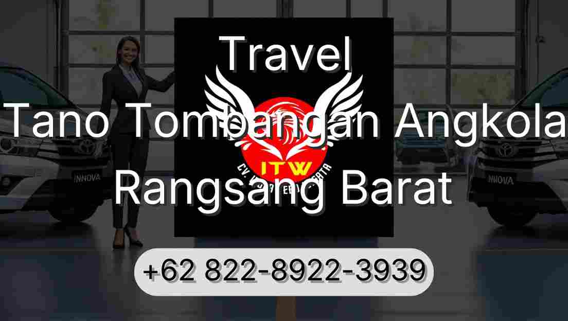 Travel Tano Tombangan Angkola Rangsang Barat
