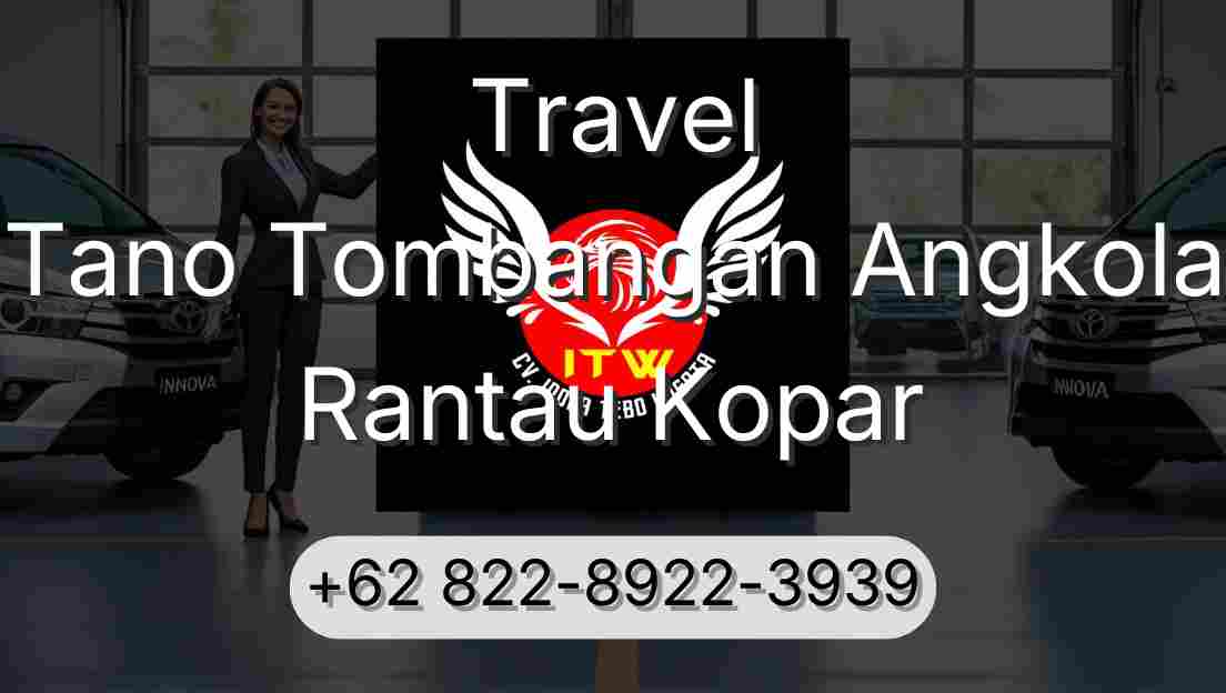 Travel Tano Tombangan Angkola Rantau Kopar
