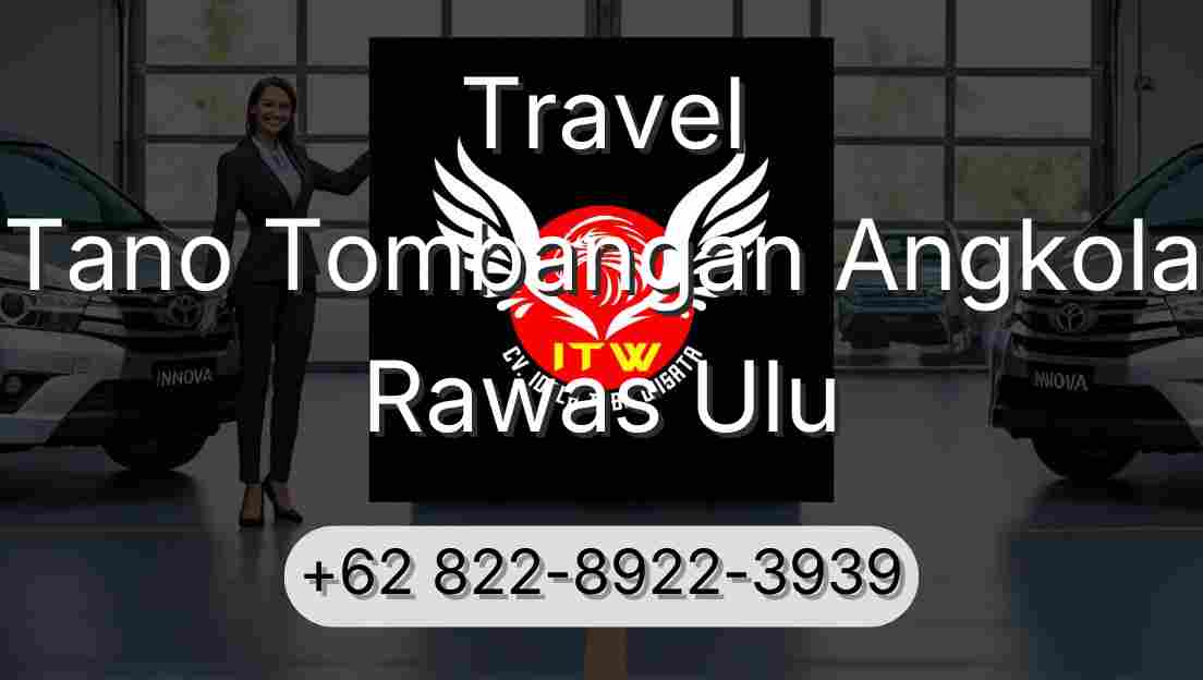 Travel Tano Tombangan Angkola Rawas Ulu