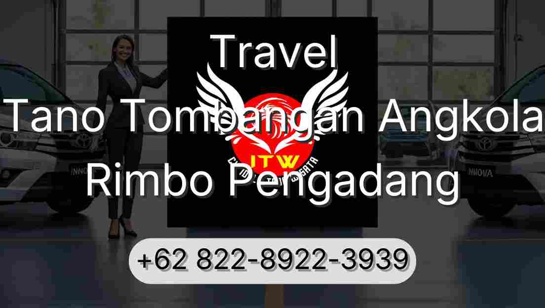 Travel Tano Tombangan Angkola Rimbo Pengadang