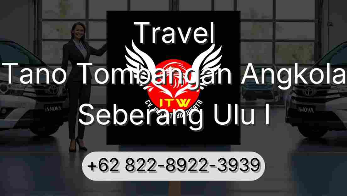 Travel Tano Tombangan Angkola Seberang Ulu I