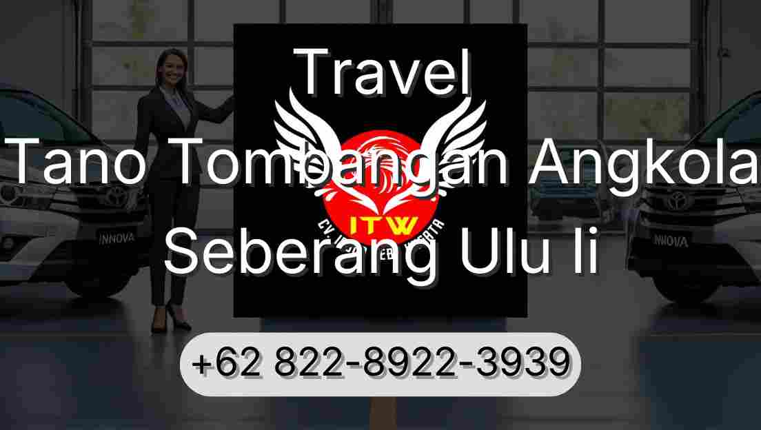 Travel Tano Tombangan Angkola Seberang Ulu Ii