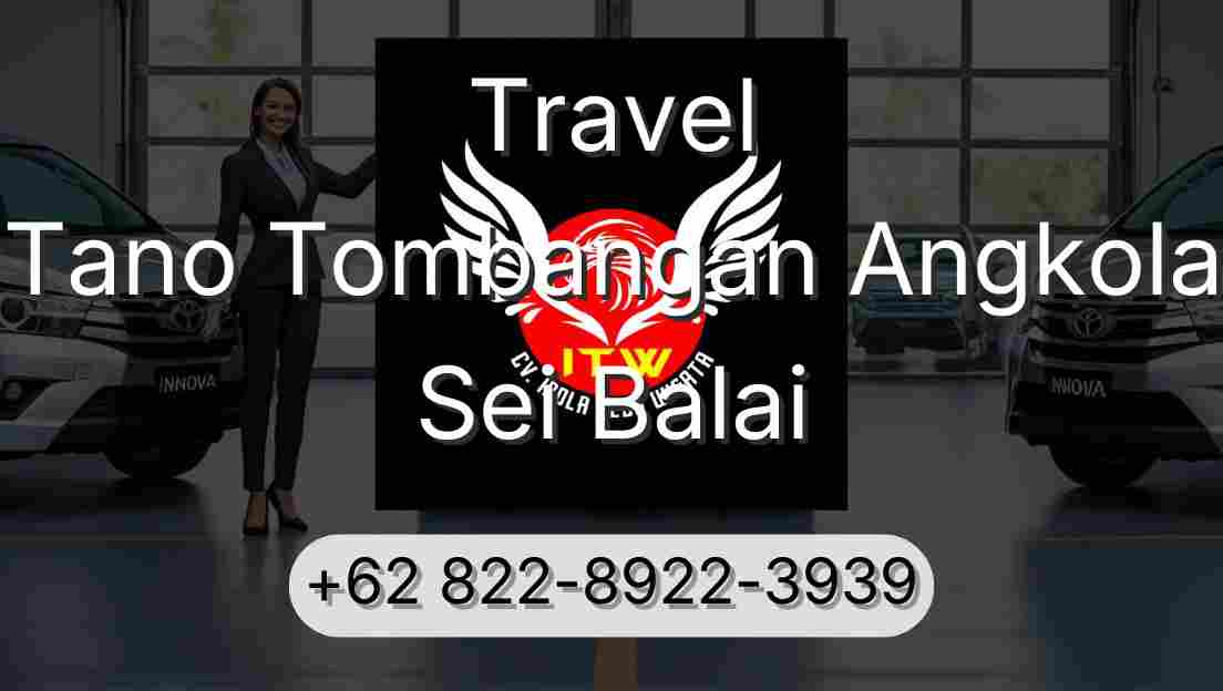 Travel Tano Tombangan Angkola Sei Balai