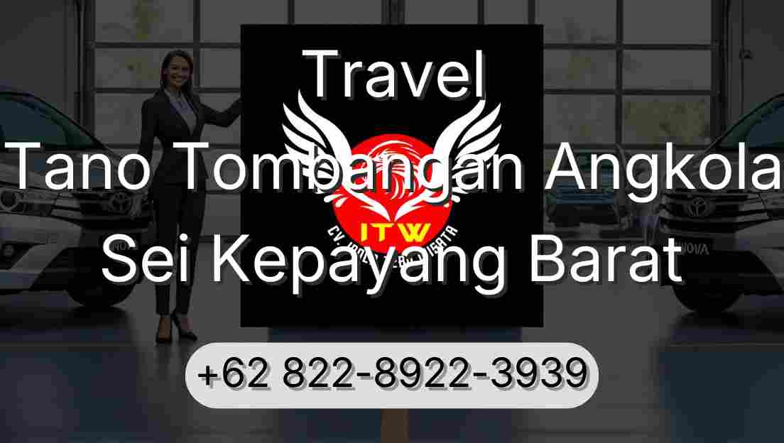 Travel Tano Tombangan Angkola Sei Kepayang Barat