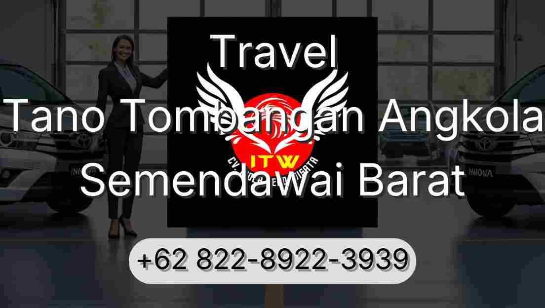 Travel Tano Tombangan Angkola Semendawai Barat