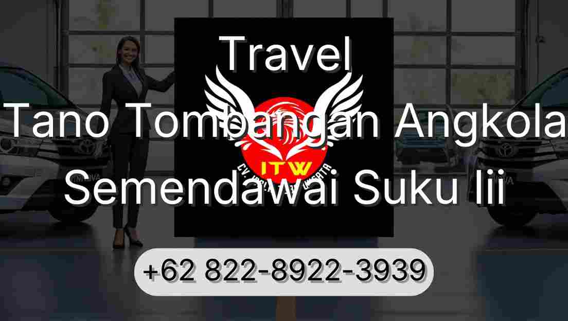 Travel Tano Tombangan Angkola Semendawai Suku Iii