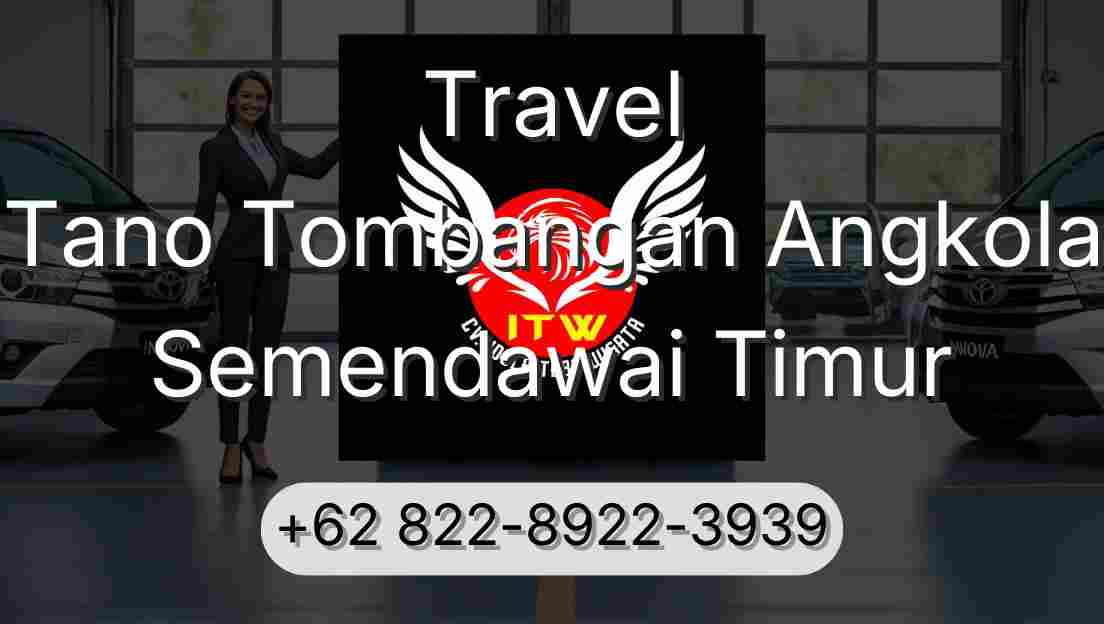 Travel Tano Tombangan Angkola Semendawai Timur