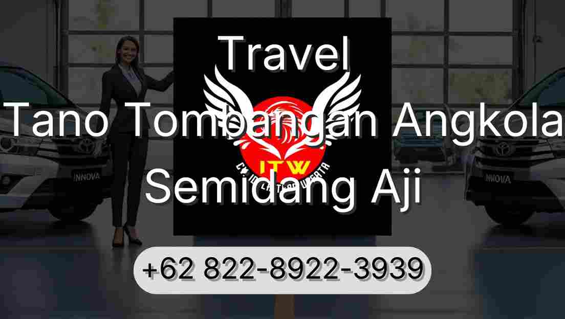 Travel Tano Tombangan Angkola Semidang Aji