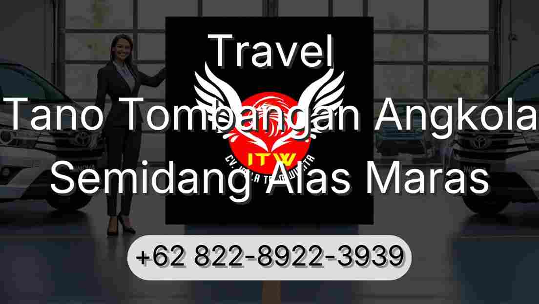 Travel Tano Tombangan Angkola Semidang Alas Maras