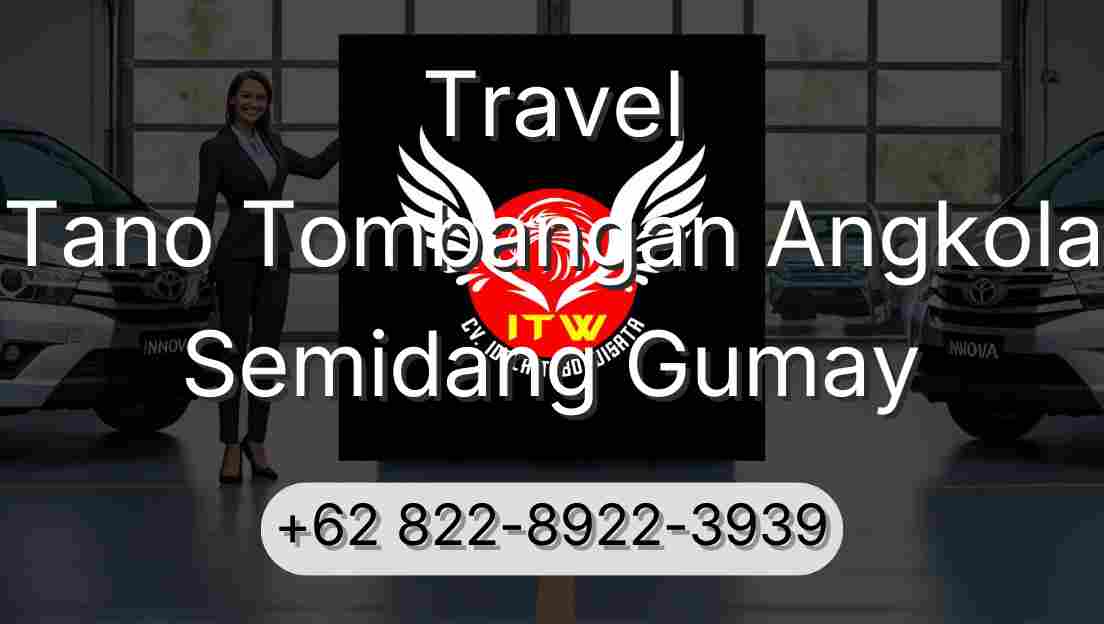 Travel Tano Tombangan Angkola Semidang Gumay